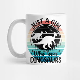 Just a girl who loves Dinosaurs 4 Mug